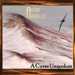 Ancient Albatross : A Curse Unspoken